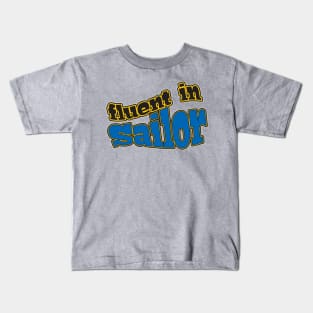 Fluent in Sailor Kids T-Shirt